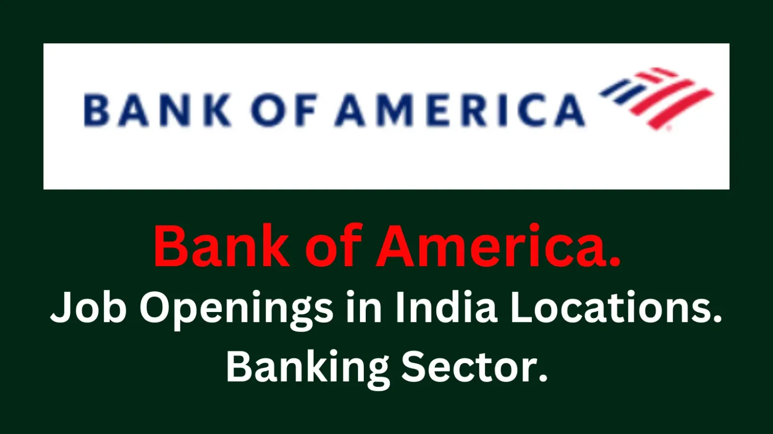 Job Opening. Bank Jobs. Bank of America.