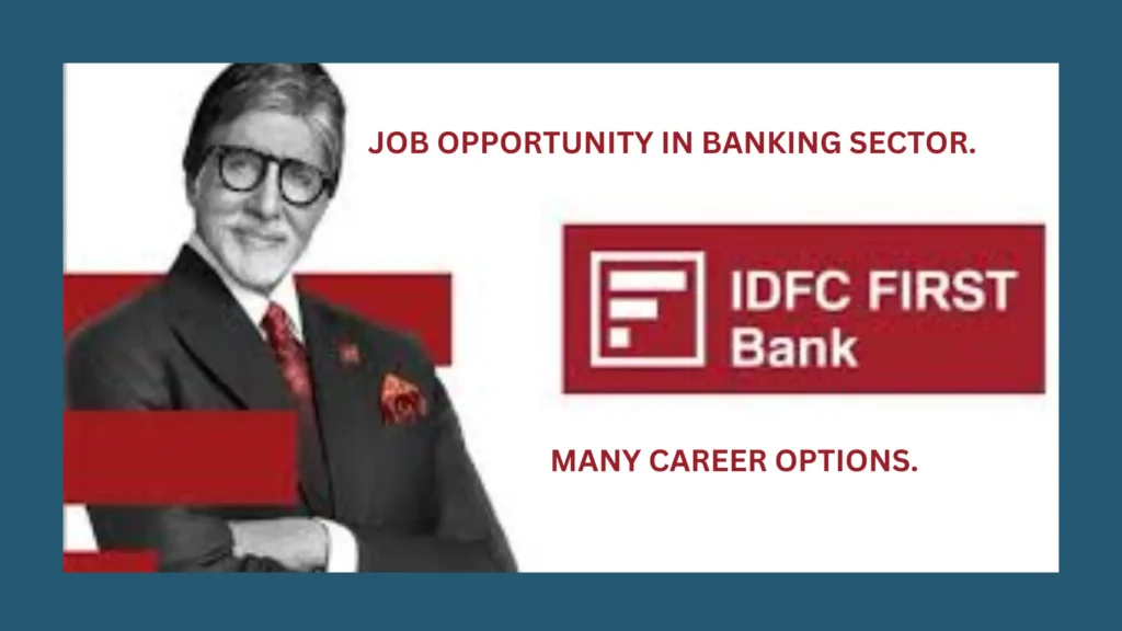 New job opportunities at IDFC FIRST Bank Careers.