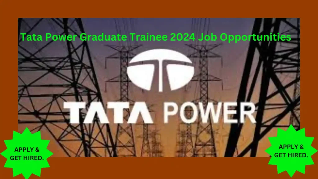 Tata Power Graduate Trainee 2024 Jobs.